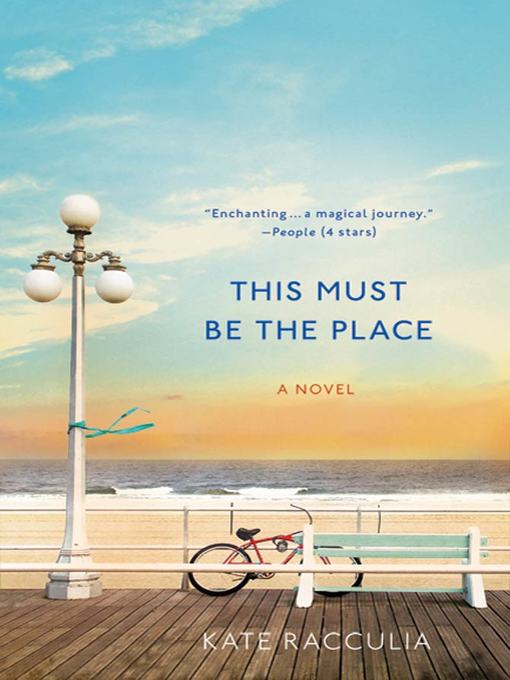 Title details for This Must Be the Place by Kate Racculia - Available
